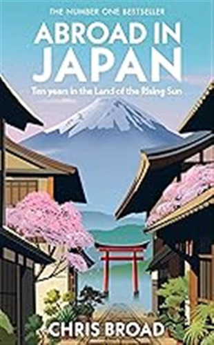 Abroad In Japan: The No. 1 Sunday Times Bestseller / Broad, 