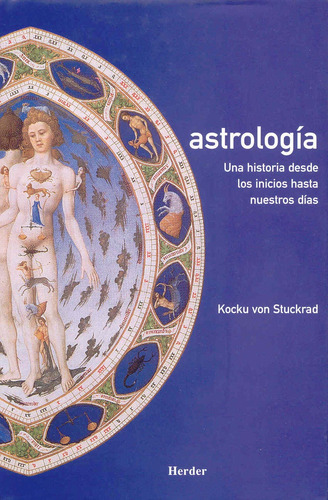 Astrologia. Una Historia Desde Los Inicios Hasta Nuestros Di