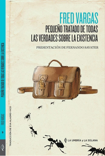 Pequeño Tratado De Todas Las Verdades Sobre La Existencia, De Fred Vargas. Editorial La Umbria Y La Solana, Tapa Blanda, Edición 1 En Español