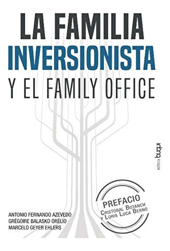 La Familia Inversionista Y El Family Office (spanish Edit...