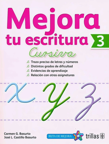 Mejora Tu Escritura 3: Cursiva, De Asurto, Carmen G. Castillo Basurto, Jose L., Vol. 1. Editorial Trillas, Tapa Blanda, Edición 1a En Español, 2016