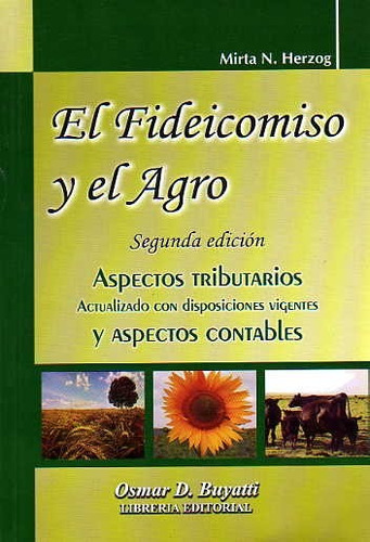 El Fideicomiso Y El Agro 2da Edición - Herzog - Buyatti