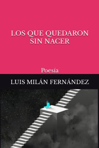 Los Que Quedaron Sin Nacer (spanish Edition)