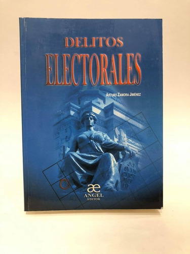 Delitos Electorales. Arturo Zamora Jiménez