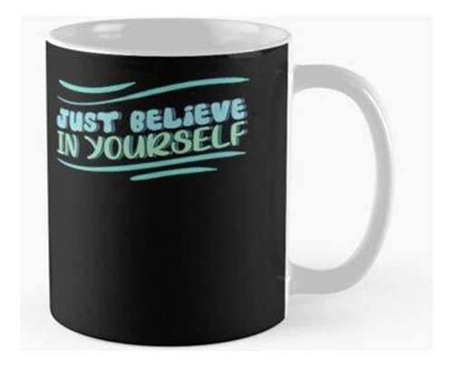 Taza Retro Solo Cree En Ti Mismo Maestro Motivacional Positi