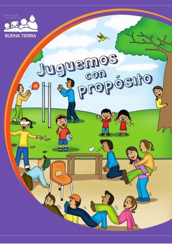 Juguemos Con Propósito, De Brenda Parkins Y Noelia Huarcaya. Editorial Buena Tierra, Tapa Blanda En Español, 2022