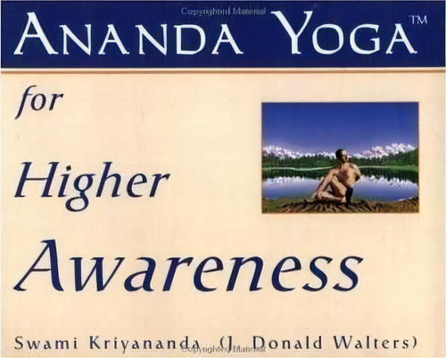 Ananda Yoga For Higher Awareness, De J.donald Walters. Editorial Crystal Clarity U S, Tapa Blanda En Inglés