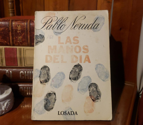 Las Manos Del Día - Pablo Neruda - Losada - 1970