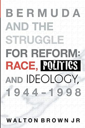 Bermuda And The Struggle For Reform: Race, Politics And Ideology,, De Brown Jr, Walton. Editorial Createspace Independent Publishing Platform, Tapa Blanda En Inglés