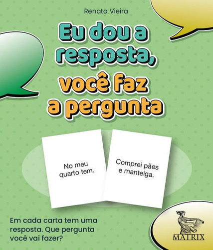 Eu Dou A Resposta, Vc Faz A Pergunta: Em Cada Carta Tem Uma Resposta. Que Pergunta Você Vai Fazer?, De Vieira, Renata. Editora Matrix, Capa Mole Em Português