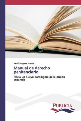 Libro Manual De Derecho Penitenciario - Josã© Zaragoza Hu...