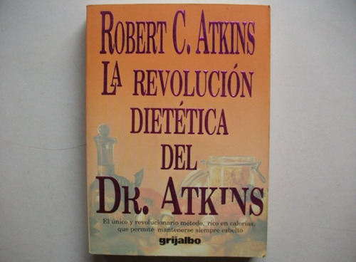 La Revolución Dietética Del Dr Atkins - Robert C. Atkins