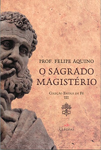 Libro Escola Da Fé Vol Iii O Sagrado Magistério De Prof. Fel