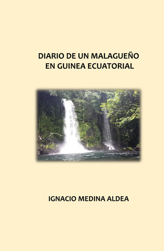 Diario De Un Malagueño En Guinea Ecuatorial (spanish E 61nl+