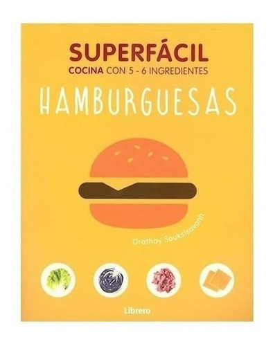 Libro Superfaciles Hamburguesas - Orathay Souksisavanh