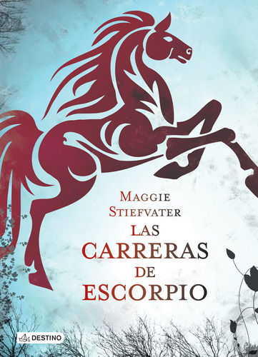 Las carreras de Escorpio, de Stiefvater, Maggie. Serie Infantil y Juvenil Editorial Destino México, tapa dura en español, 2014
