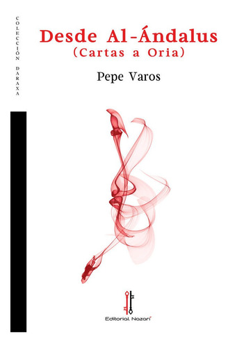 Desde Al-ãândalus, De Varos, Pepe. Editorial Nazarí S.l., Tapa Blanda En Español