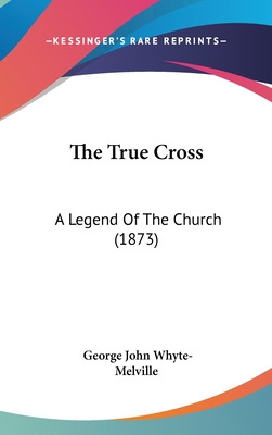 Libro The True Cross: A Legend Of The Church (1873) - Why...
