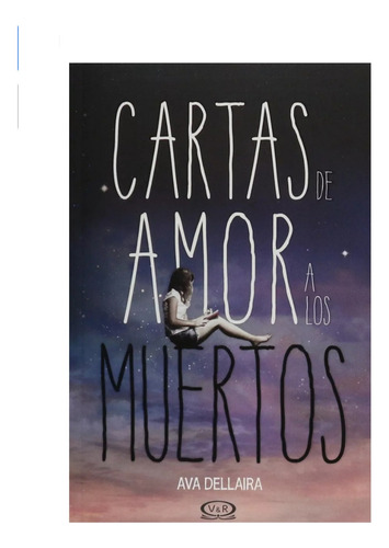 Cartas De Amor A Los Muertos, De Dellaira En Español, 2014