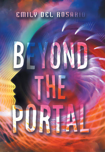 Beyond The Portal, De Del Rosario, Emily. Editorial Xlibris Us, Tapa Dura En Inglés