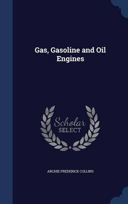 Libro Gas, Gasoline And Oil Engines - Archie Frederick Co...