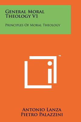Libro General Moral Theology V1: Principles Of Moral Theo...