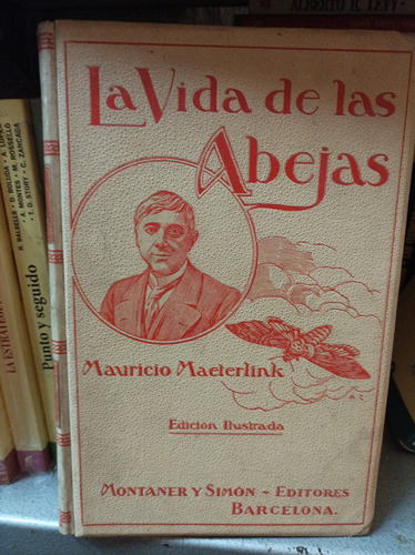 La Vida De Las Abejas. Maeterlink. Montaner Y Simón Editores