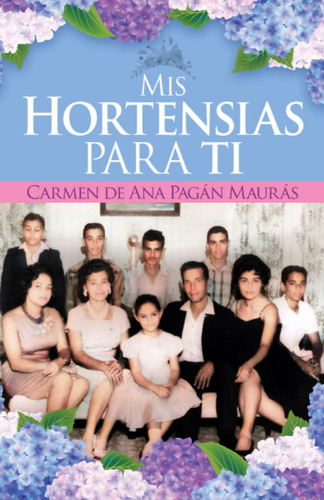 Libro: Mis Hortensias Para Ti (spanish Edition)