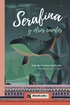 Comprar Serafina Y Otros Cuentos, De De La Mota Muñumer , Inés.., Vol. 1.0. Editorial Mr. Momo, Tapa Blanda, Edición 1.0 En Español, 2032