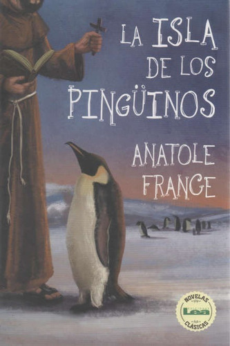 La Isla De Los Pingüinos - Anatole France