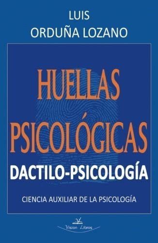 Libro:huellas Psicológicas. Dactilo-psicología: Ciencia Auxi