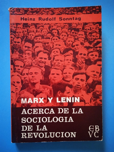 Marx Y Lenín Sociología De La Revolución / Heinz Sonntag