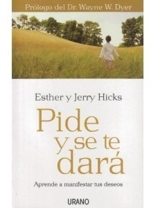 Pide Y Se Te Dará - Esther Y Jerry Hicks