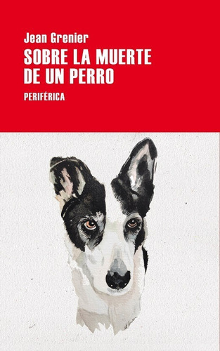 Sobre La Muerte De Un Perro, De Jean Grenier., Vol. No. Editorial Periferica, Tapa Blanda En Español, 2017