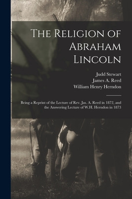 Libro The Religion Of Abraham Lincoln: Being A Reprint Of...