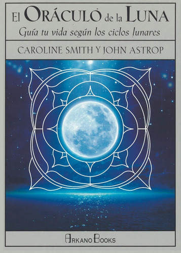 El Oráculo De La Luna | John Astrop; Caroline Smith