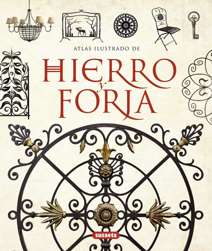 Atlas Ilustrado Hierro Y Forja - Aa,vv,