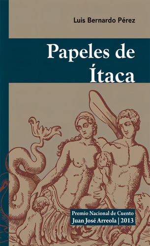 Papeles De Itaca, De Pérez Puente, Luis Bernardo.. Editorial Editorial Universidad De Guadalajara, Tapa Blanda, Edición 1.0 En Español, 2013