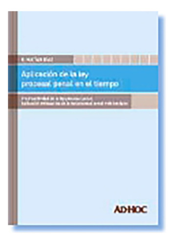Aplicacion De La Ley Procesal Penal En El Tiempo - Diaz, E. 
