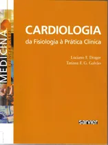 Comprar Cardiologia da fisiologia à prática clínica, de Drager. Editorial Sarvier Editora de Livros Médicos Ltda, capa mole em português, 2009