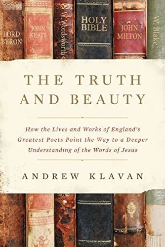 The Truth And Beauty How The Lives And Works Of..., de Klavan, And. Editorial Zondervan en inglés