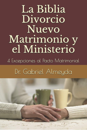 Libro: La Biblia Divorcio Nuevo Matrimonio Y El Ministerio: 
