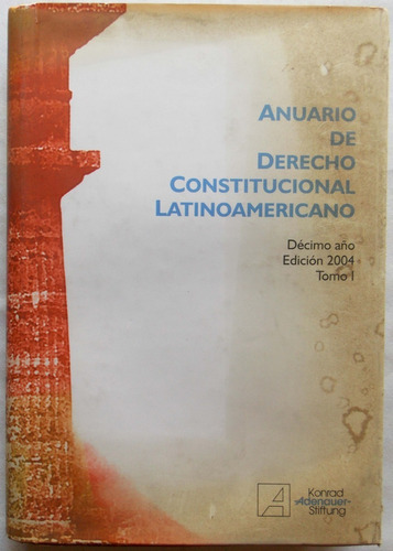 Anuario De Derecho Constitucional Latinoamericano Ed. 2004