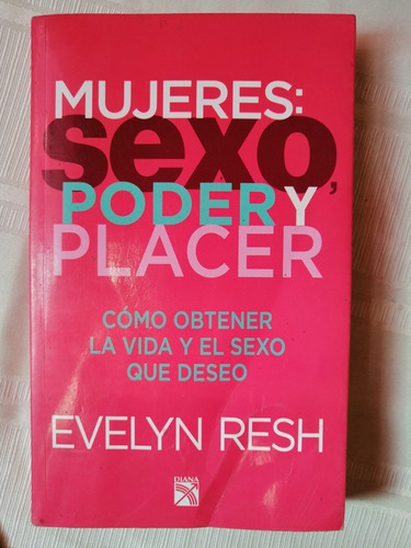Libro Mujeres: Sexo, Poder Y Placer Evelyn Resh 