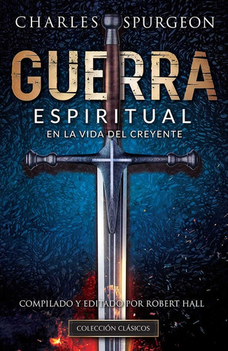 Guerra Espiritual En La Vida Del Creyente - Charles Spurgeon