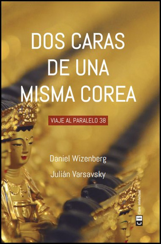 Libro Dos Caras De Una Misma Corea - Wizenberg (argentino...