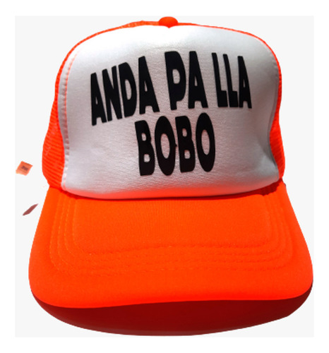 Gorra Ajustable Con Visera Anda Pa Llá Bobo - 5 Soles