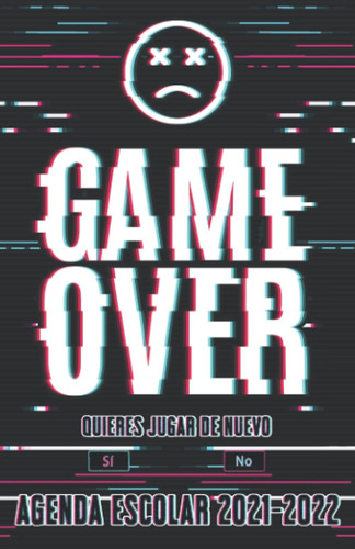 Libro: Agenda Escolar 2021 2022 Game Over: Agenda Diario Con