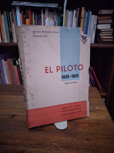 El Piloto 1825-1826. Edicion Fascimilar