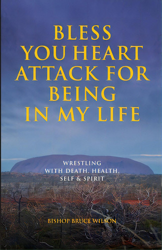 Bless You Heart Attack: For Being In My Life, De Bruce, Wilson. Editorial Coventry Pr, Tapa Blanda En Inglés